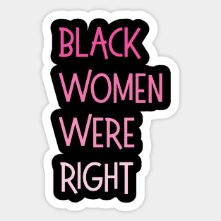 Black-Women-Were-Right Sticker